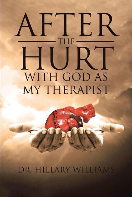 After th Hurt With God Has My Therapist - Hillary Williams - ebook