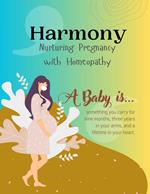 Harmony : Nurturing Pregnancy with Homeopathy