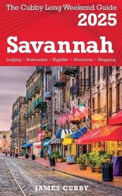 SAVANNAH The Cubby 2025 Long Weekend Guide - James Cubby - cover
