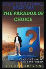 The Paradox of Choice - How More Options Lead to Less Satisfaction