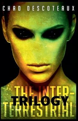 The Inter-Terrestrial (Trilogy Edition) - Chad Descoteaux - cover