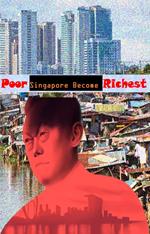 Poor Singapore Become Richest