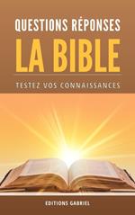La Bible Questions Réponses: Testez vos connaissances