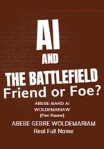 AI and the Battlefield: Friend or Foe?