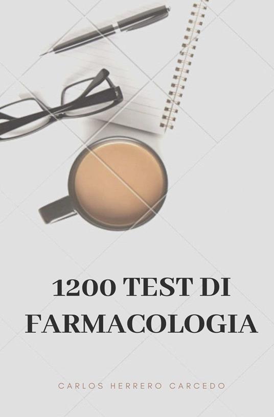 1200 Test Di Farmacologia - CARLOS HERRERO CARCEDO - ebook