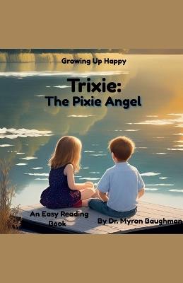 Trixie: The Pixie Angel - Myron Baughman - cover