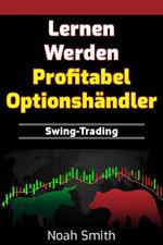 Lernen Werden Profitabel Optionshändler: Swing-Trading