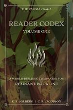 Reader Codex, Volume One: A World-Building Companion for Remnant: Book One of The Palimar Saga