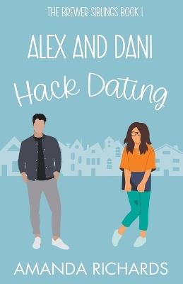 Alex and Dani Hack Dating - Amanda Richards - cover