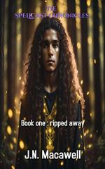 The Spellcast Chronicles: Book 1 Ripped Away
