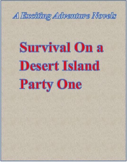 Survival On a Desert Island-1 - nan nan - ebook