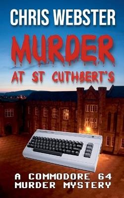 Murder at St Cuthbert's - Chris Webster - cover
