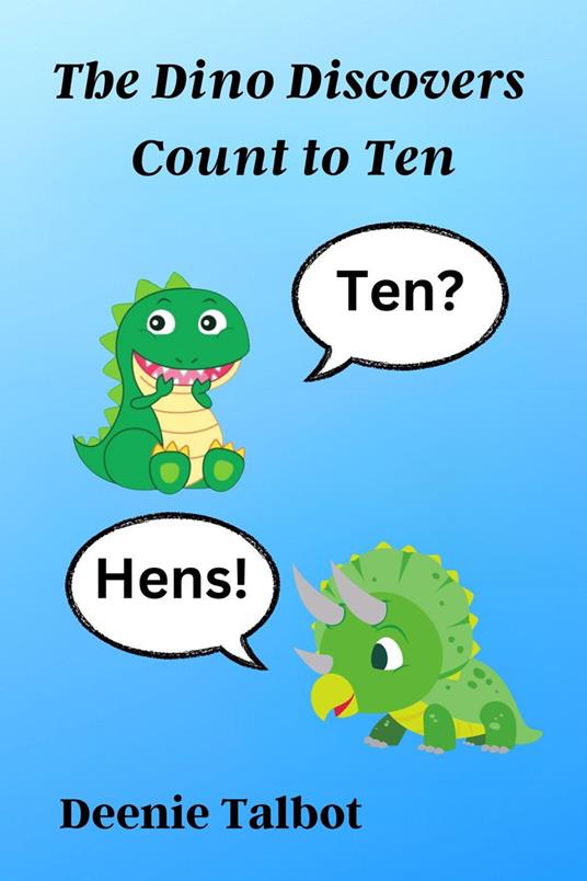 The Dino Discovers Count to Ten - Deenie Talbot - ebook