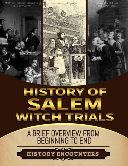 The Salem Witch Hunt: A Brief Overview from Beginning to the End - Ched Ed - ebook