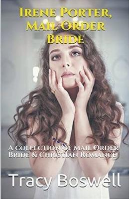 Irene Porter, Mail Order Bride - Tracy Boswell - cover