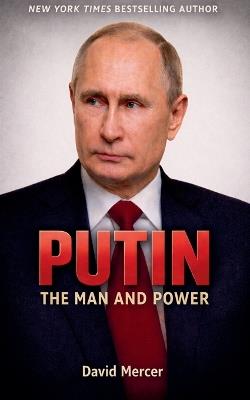 Putin The Man and Power - David Mercer - cover
