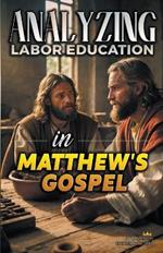 Analyzing Labor Education in Matthew's Gospel