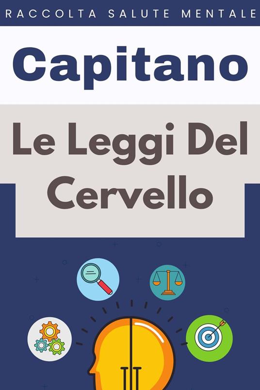 Le Leggi Del Cervello - Capitano Edizioni - ebook