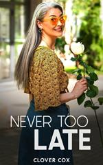 Never Too Late