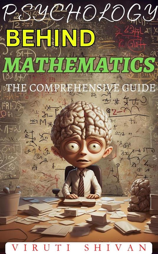 Psychology Behind Mathematics - The Comprehensive Guide