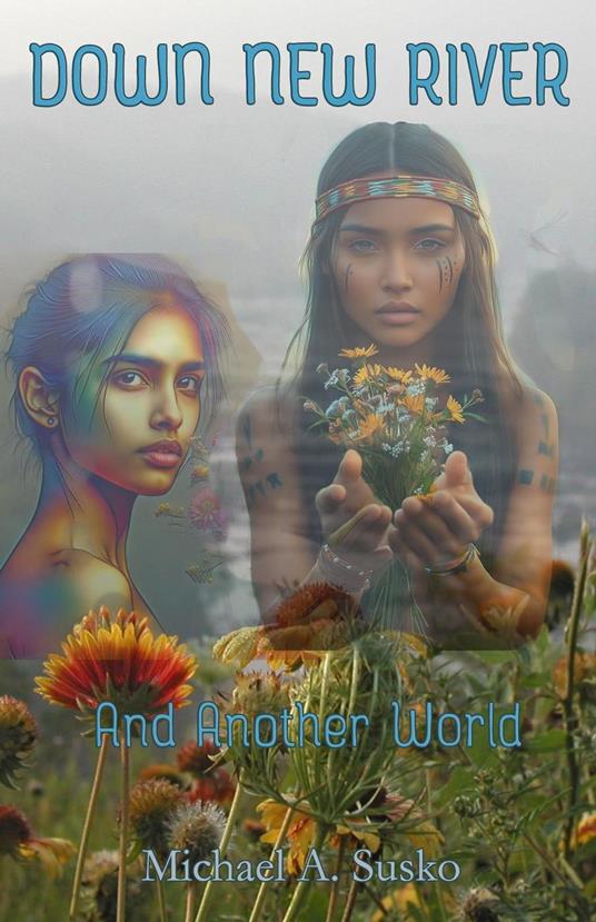 Down New River & Another World