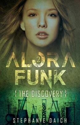 Alora Funk - The Discovery Book 2 - Stephanie Daich - cover