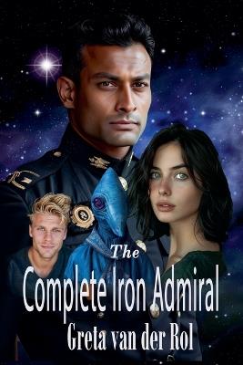 The Complete Iron Admiral - Greta Van Der Rol - cover