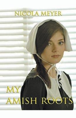 My Amish Roots - Nicola Meyer - cover