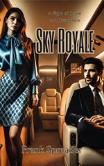 Sky Royale: A Flight of Desire and Dissonance