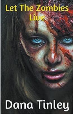 Let The Zombies Live - Dana Tinley - cover