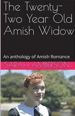 The Twenty-Two Year Old Amish Widow - Sarah Amberson - cover