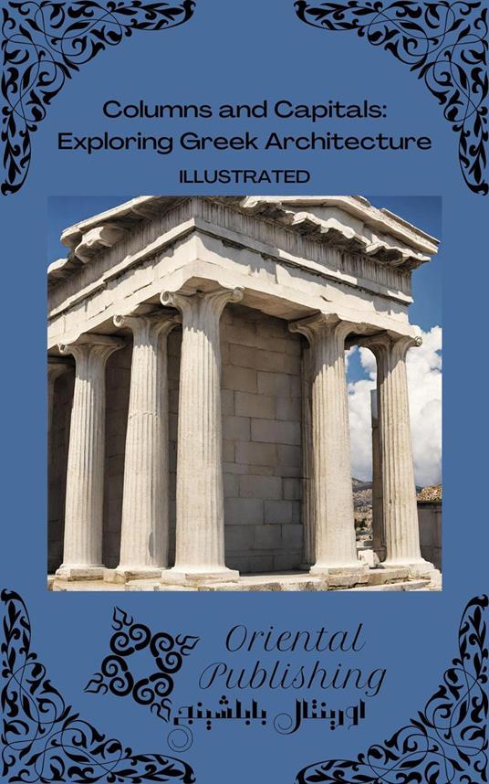 Columns and Capitals Exploring Greek Architecture