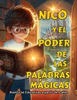 Nico y el Poder de las Palabras Mágicas.