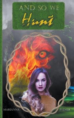 And So We Hunt - Marianna Palmer - cover