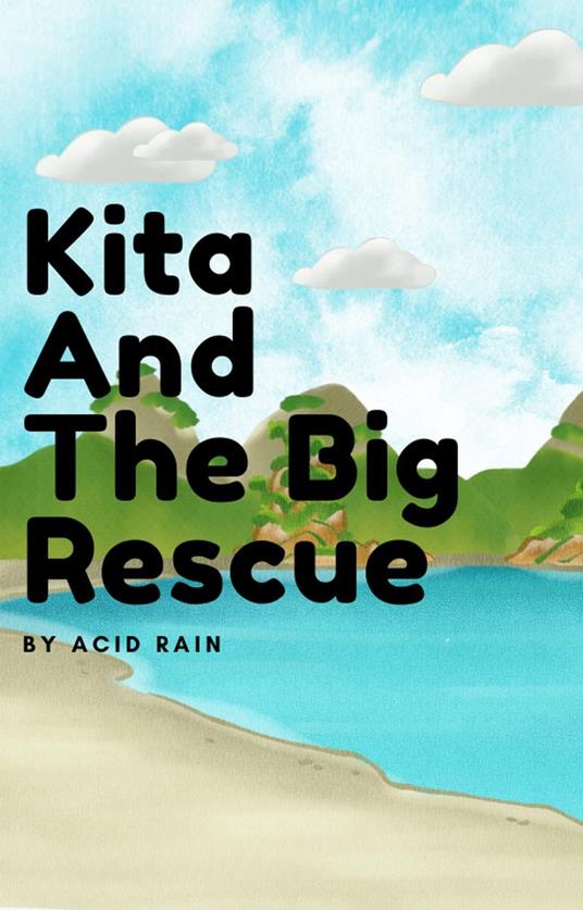 Kita And The Big Rescue - Acid Rain - ebook