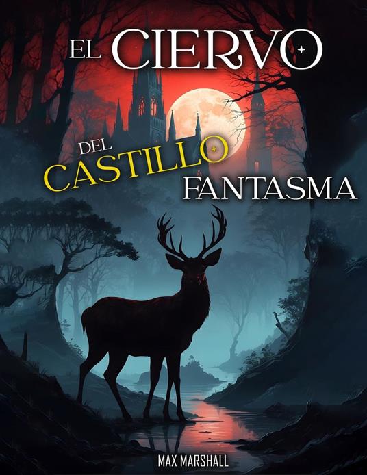 El Ciervo del Castillo Fantasma - Max Marshall - ebook
