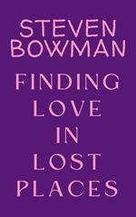 Finding Love in Lost Places