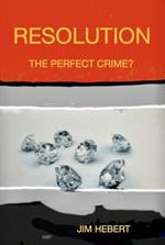 Resolution The Perfect Crime?