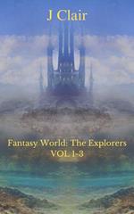Fantasy World: The Explorers Vol 1-3