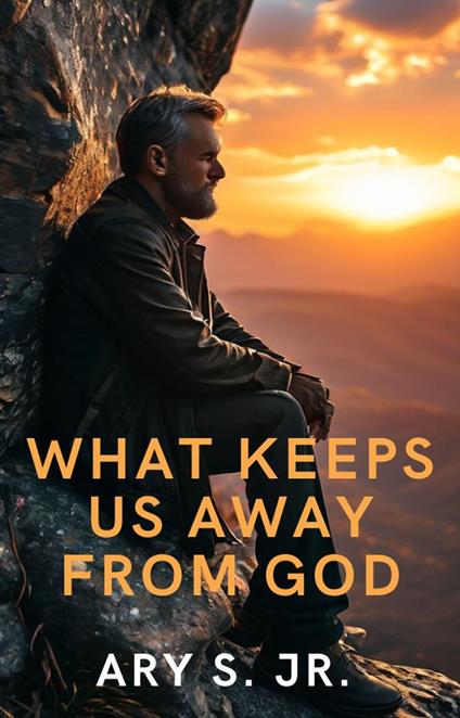 What Keeps Us Away From God