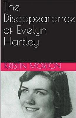The Disappearance of Evelyn Hartley - Kristin Morton - cover