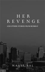 Her Revenge And Other Stories From Bombay