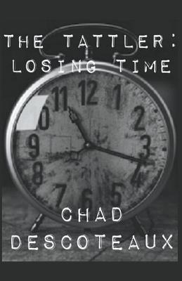 The Tattler: Losing Time - Chad Descoteaux - cover