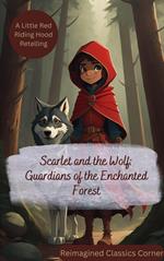 Scarlet & the Wolf : Guardians of the Enchanted Forest