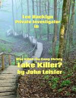 Lee Hacklyn Private Investigator in Who Killed The Camp Christy Lake Killer?