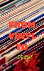 From Vinyl to Virtual