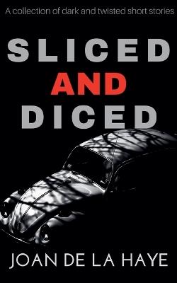 Sliced and Diced - Joan de la Haye - cover