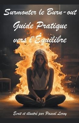 Surmonter le burn-out Guide pratique vers l'?quilibre - Pascal Leroy - cover