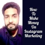 How To Make Money On Instagram marketing