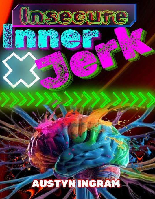 Insecure inner jerk - Austyn ingram - ebook